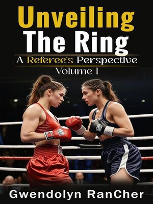 cover image of Unveiling the Ring a Referee's Perspective--Volume 1